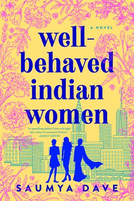 Well-Behaved Indian Women - Dave, Saumya