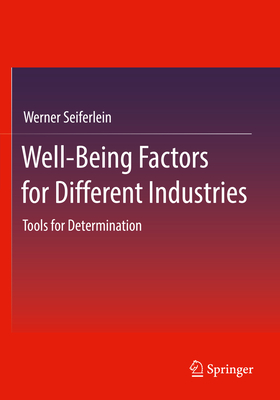 Well-Being Factors for Different Industries: Tools for Determination - Seiferlein, Werner