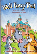 Well Fancy That: A Funny Tale of a Mouse, Horse and Cat