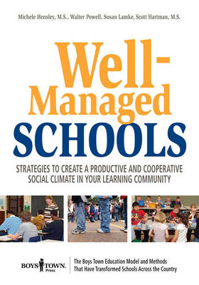 Well-Managed Schools: Strategies to Create a Productive and Cooperative Social Climatein Your Learning Community - Hensley, Michele