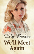 We'll Meet Again - Baxter, Lily