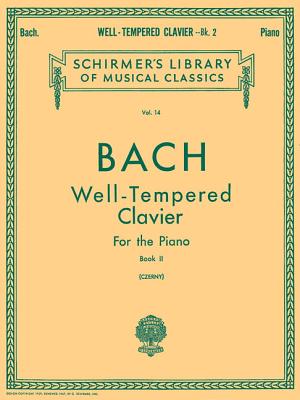 Well Tempered Clavier - Book 2: Schirmer Library of Classics Volume 14 Piano Solo - Bach, Johann Sebastian (Composer), and Czerny, Carl (Editor)
