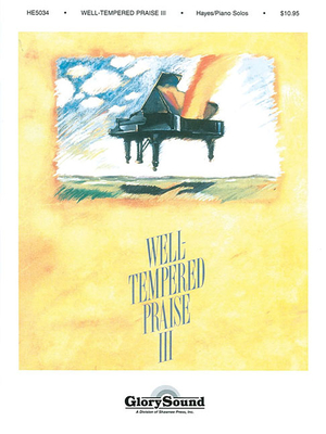 Well-Tempered Praise 3: Piano Collection - Hayes, Mark