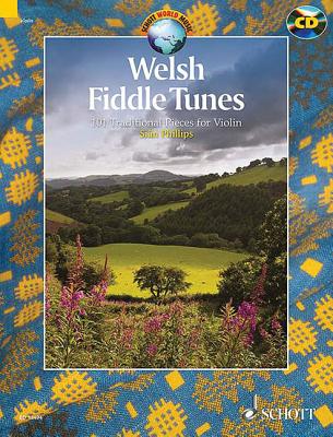 Welsh Fiddle Tunes: 97 Traditional Pieces for Violin - Phillips, Sian (Editor)