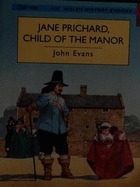Welsh History Stories: Jane Prichard, Child of the Manor (Llyfr Mawr / Big Book)
