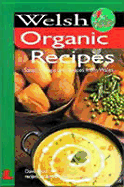 Welsh Organic Recipies: Salads, Soups and Sauces from Wales