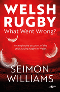 Welsh Rugby: What Went Wrong?