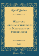 Welt-Und Lebensanschauungen Im Neunzehnten Jahrhundert, Vol. 1 (Classic Reprint)