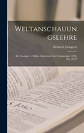 Weltanschauungslehre: Bd. Noologie. I. Halfte. Einleitung Und Semasiologie. 1908. VIII, 297 P