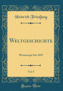 Weltgeschichte, Vol. 8: Westeuropa Seit 1859 (Classic Reprint)