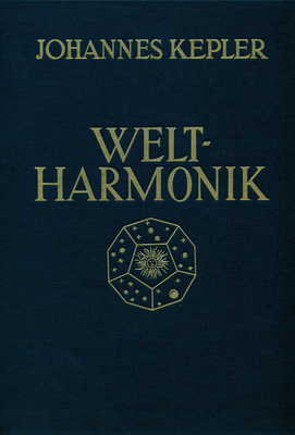 Weltharmonik - Kepler, Johannes, and Caspar, Max (Translated by)
