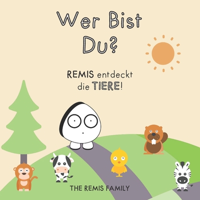 Wer Bist Du?: REMIS entdeckt die TIERE! (German Edition) - York, Michael