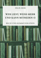 Wer liest, wei? mehr und kann mitreden: Buch und Kommunikation