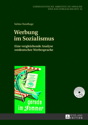 Werbung Im Sozialismus: Eine Vergleichende Analyse Ostdeutscher Werbesprache - Busch, Albert (Editor), and Randhage, Sabine