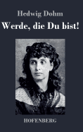 Werde, die Du bist!