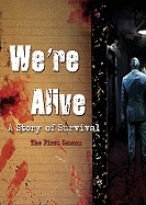 We're Alive: A Story of Survival: The First Season