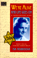 We're Alive and Life Goes on: A Theresienstadt Diary - Roubickova, Eva Mandlova, and Roubickova, Mandlova, and Alexander, Zaia (Translated by)
