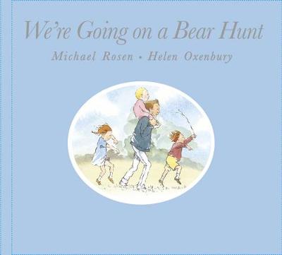 We're Going on a Bear Hunt - Rosen Michael, and Oxenbury Helen