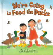 We're Going to Feed the Ducks - Cruickshank, Margrit