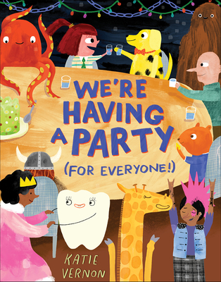 We're Having a Party (for Everyone!): A Picture Book - Vernon, Katie