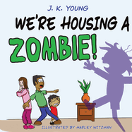We're Housing A Zombie!