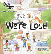 We're Lost!: Ooli & Tooli When Life Is Unrooly