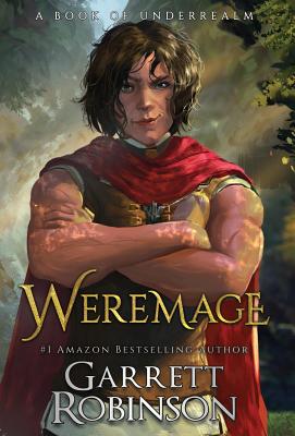 Weremage: A Book of Underrealm - Robinson, Garrett, and Conlin, Karen (Editor)