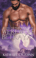 Werewolf Betrayal: Book 4 in the Taming the Wolf Series