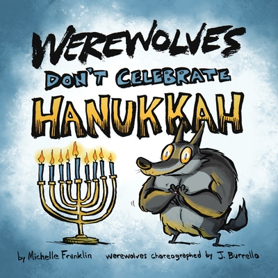 Werewolves Don't Celebrate Hanukkah - Franklin, Michelle