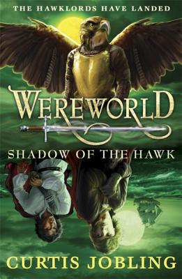 Wereworld: Shadow of the Hawk (Book 3) - Jobling, Curtis