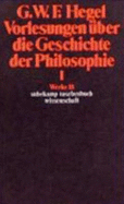 Werke in 20 B?nden Und Register, Bd.18, Vorlesungen ?ber Die Geschichte Der Philosophie I.