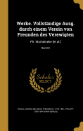 Werke. Vollstndige Ausg. durch einem Verein von Freunden des Verewigten: Ph. Marheineke [et al.]; Band 8