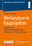 Wertanalyse in Bauprojekten: Integration Der Optimierungsmethodik in Die Initiierungs- Und Planungsphasen