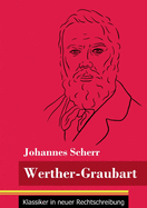 Werther-Graubart: (Band 32, Klassiker in neuer Rechtschreibung)