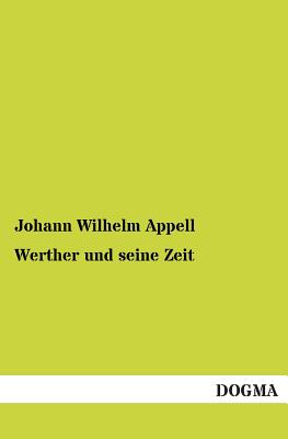 Werther und seine Zeit - Appell, Johann Wilhelm