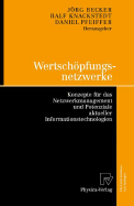 Wertschopfungsnetzwerke: Konzepte Fur Das Netzwerkmanagement Und Potenziale Aktueller Informationstechnologien