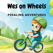 Wes on Wheels: Pedaling Adventures