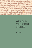 Wesley and Methodist Studies, Volume 1