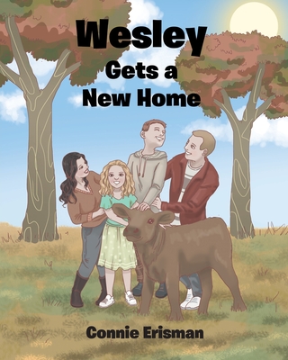 Wesley Gets a New Home - Erisman, Connie
