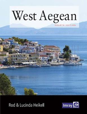 West Aegean: The Attic Coast, Eastern Peloponnese, Western Cyclades and Northern Sporades - Heikell, Rod and Lucinda, and Imray