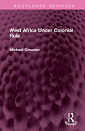 West Africa Under Colonial Rule
