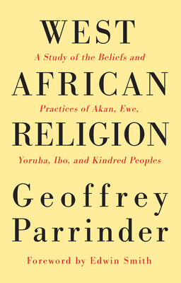 West African Religion - Parrinder, Geoffrey, and Smith, Edwin (Foreword by)
