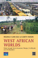 West African Worlds: Paths Through Socio-Economic Change, Livelihoods and Development