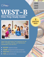 WEST-B Test Prep Study Guide: Exam Prep and Practice Test Questions for the WEST-B Reading, Writing, and Mathematics Examination (095/096/097)