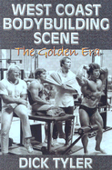 West Coast Bodybuilding Scene: The Golden Era