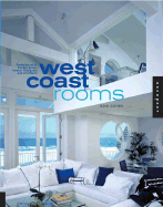 West Coast Rooms: Portfolios of 41 Architects and Interior Designers