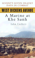 West Dickens Avenue: A Marine at Khe Sanh - Corbett, John