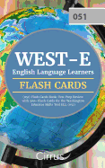 West-E English Language Learners (051) Flash Cards Book: Test Prep Review with 300+ Flashcards for the Washington Educator Skills Test Ell (051) Exam