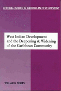 West Indian Development and the Deepening and Widening of the Caribbean Community - Demas, William G.