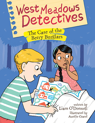 West Meadows Detectives: The Case of the Berry Burglars - O'Donnell, Liam